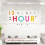 10 Meals in an Hour™: Part 10